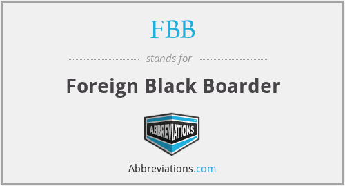 FBB - Foreign Black Boarder