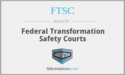 FTSC - Federal Transformation Safety Courts