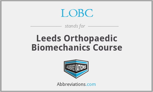 LOBC - Leeds Orthopaedic Biomechanics Course