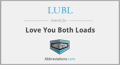 LUBL - Love You Both Loads