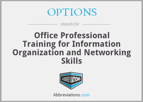 OPTIONS - Office Professional Training for Information Organization and Networking Skills