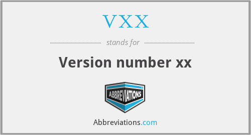 VXX - Version number xx