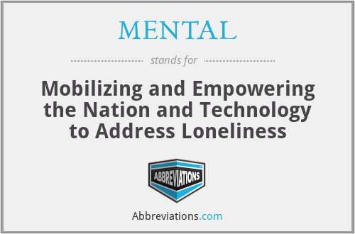 MENTAL - Mobilizing and Empowering the Nation and Technology to Address Loneliness