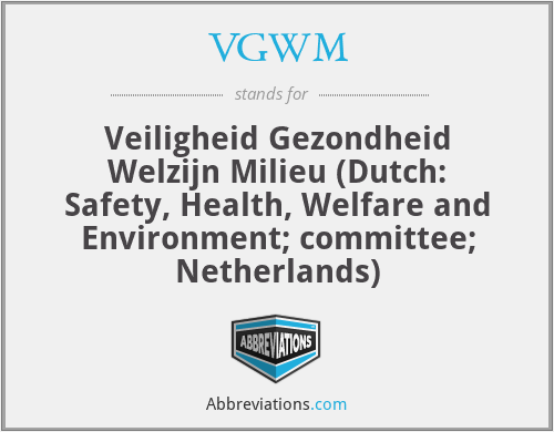 VGWM - Veiligheid Gezondheid Welzijn Milieu (Dutch: Safety, Health, Welfare and Environment; committee; Netherlands)