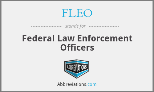 FLEO - Federal Law Enforcement Officers