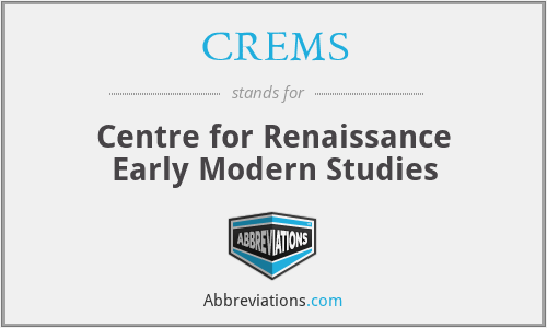 CREMS - Centre for Renaissance Early Modern Studies