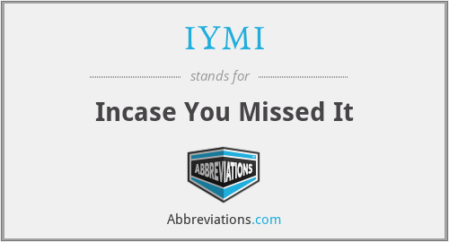 IYMI - Incase You Missed It
