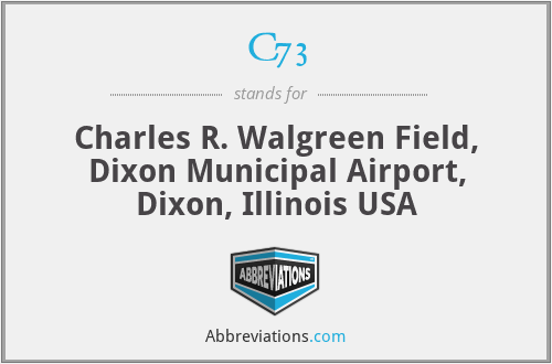 C73 - Charles R. Walgreen Field, Dixon Municipal Airport, Dixon, Illinois USA