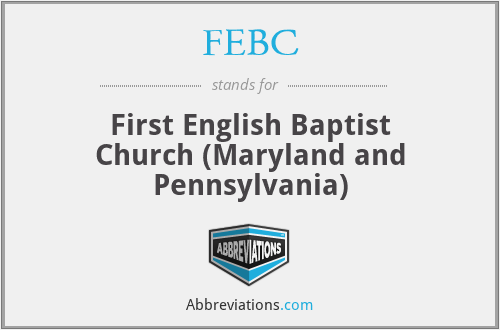 FEBC - First English Baptist Church (Maryland and Pennsylvania)