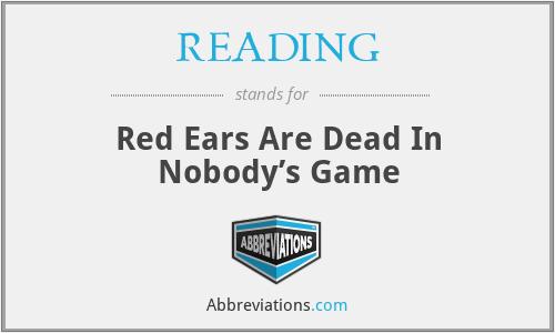 READING - Red Ears Are Dead In Nobody’s Game