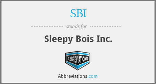 SBI - Sleepy Bois Inc.