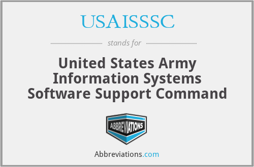 USAISSSC - United States Army Information Systems Software Support Command