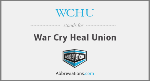 WCHU - War Cry Heal Union