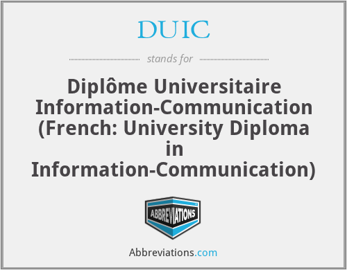 DUIC - Diplôme Universitaire Information-Communication (French: University Diploma in Information-Communication)