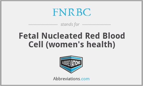 FNRBC - Fetal Nucleated Red Blood Cell (women's health)