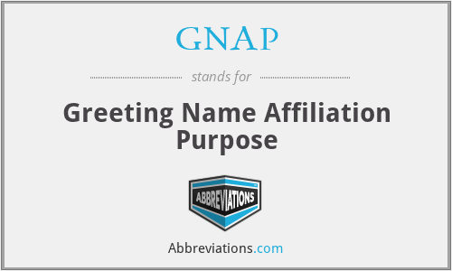 GNAP - Greeting Name Affiliation Purpose