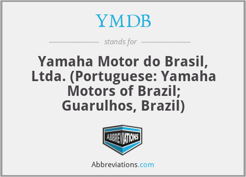 YMDB - Yamaha Motor do Brasil, Ltda. (Portuguese: Yamaha Motors of Brazil; Guarulhos, Brazil)