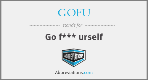GOFU - Go f*** urself