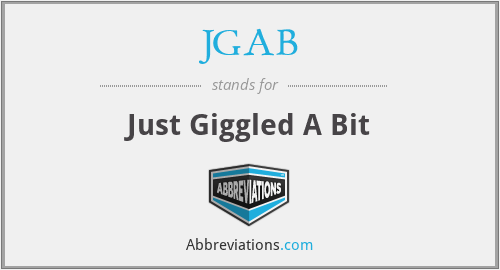 JGAB - Just Giggled A Bit