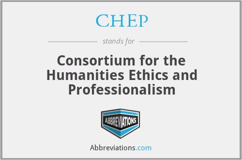 CHEP - Consortium for the Humanities Ethics and Professionalism