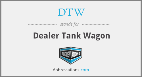 DTW - Dealer Tank Wagon