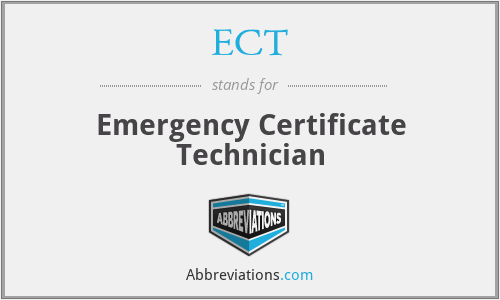 ECT - Emergency Certificate Technician