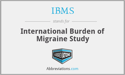 IBMS - International Burden of Migraine Study