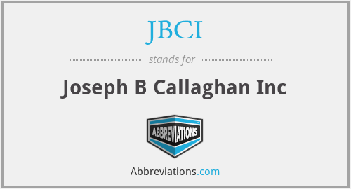 JBCI - Joseph B Callaghan Inc