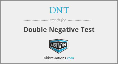 DNT - Double Negative Test