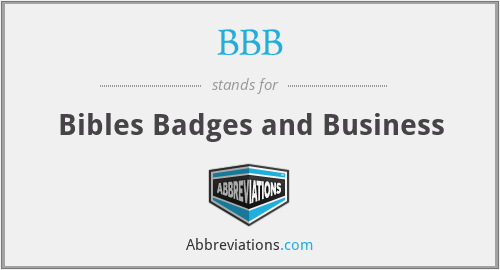 BBB - Bibles Badges and Business