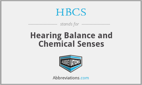 HBCS - Hearing Balance and Chemical Senses