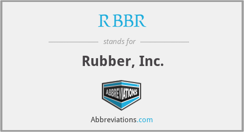 RBBR - Rubber, Inc.