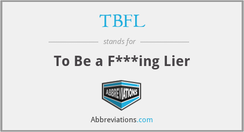 TBFL - To Be a F***ing Lier