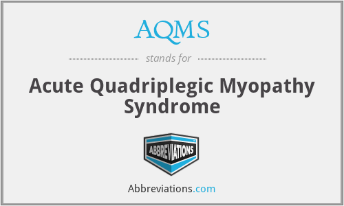 AQMS - Acute Quadriplegic Myopathy Syndrome