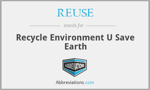 REUSE - Recycle Environment U Save Earth