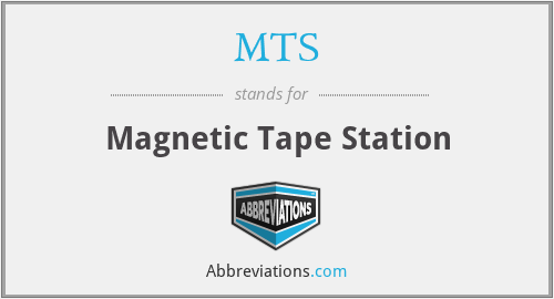 MTS - Magnetic Tape Station