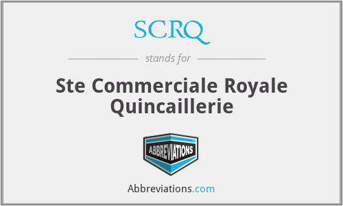 SCRQ - Ste Commerciale Royale Quincaillerie