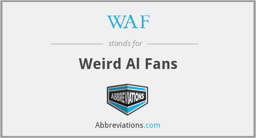 WAF - Weird Al Fans