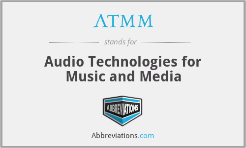 ATMM - Audio Technologies for Music and Media