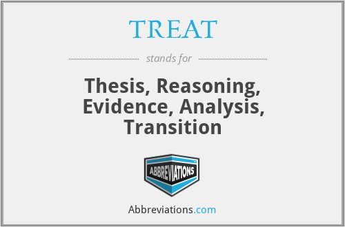 TREAT - Thesis, Reasoning, Evidence, Analysis, Transition
