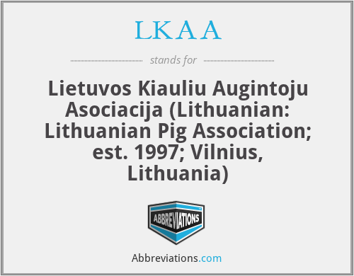 LKAA - Lietuvos Kiauliu Augintoju Asociacija (Lithuanian: Lithuanian Pig Association; est. 1997; Vilnius, Lithuania)
