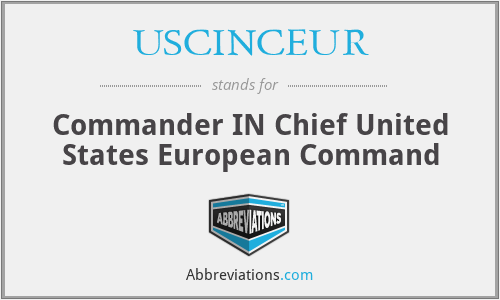 USCINCEUR - Commander IN Chief United States European Command