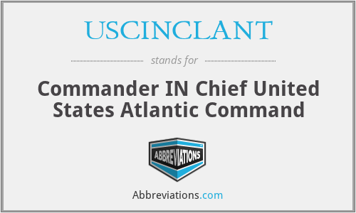 USCINCLANT - Commander IN Chief United States Atlantic Command
