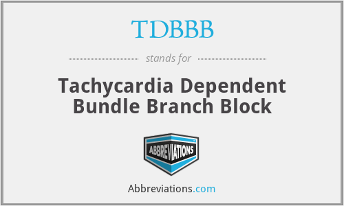 TDBBB - Tachycardia Dependent Bundle Branch Block
