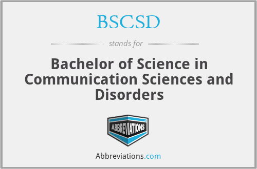 BSCSD - Bachelor of Science in Communication Sciences and Disorders