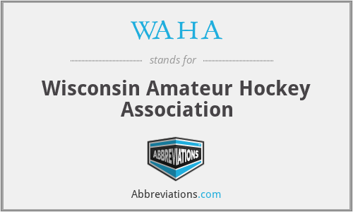 WAHA - Wisconsin Amateur Hockey Association