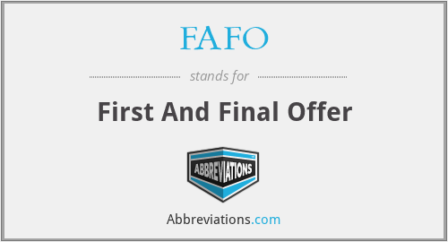 FAFO - First And Final Offer