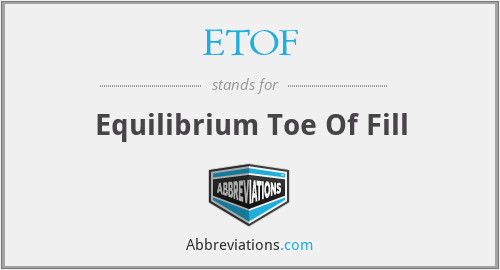 ETOF - Equilibrium Toe Of Fill