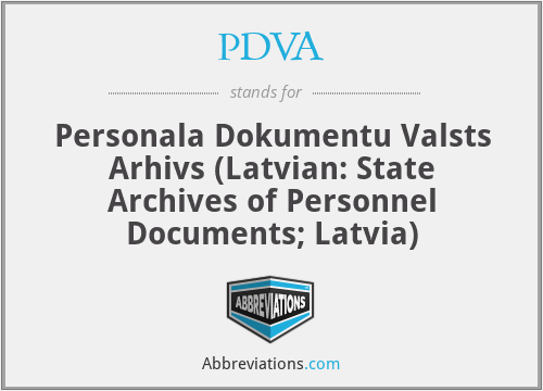 PDVA - Personala Dokumentu Valsts Arhivs (Latvian: State Archives of Personnel Documents; Latvia)
