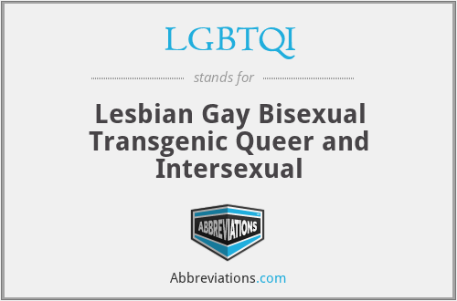 LGBTQI - Lesbian Gay Bisexual Transgenic Queer and Intersexual